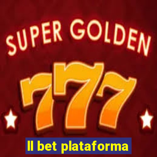 ll bet plataforma